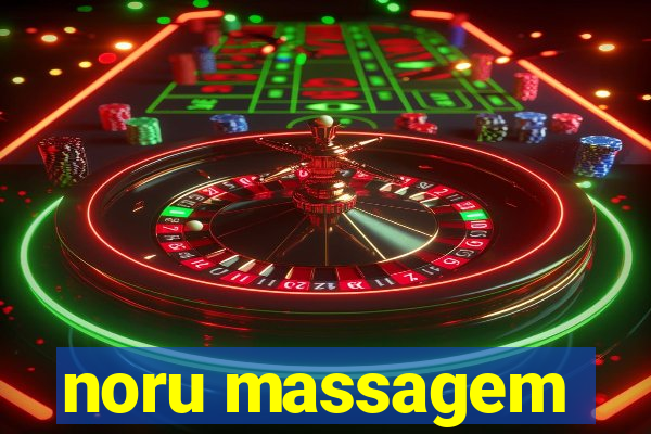 noru massagem